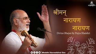 श्रीमन् नारायण नारायण...| Sankirtan | Bhajan | Pujya Bhaishri