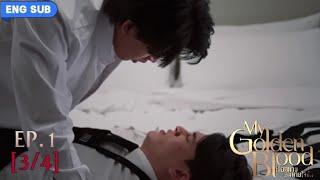 My Golden Blood Series Episode 1 {3/4} Eng Sub