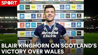 Blair Kinghorn after Scotland's win over Wales