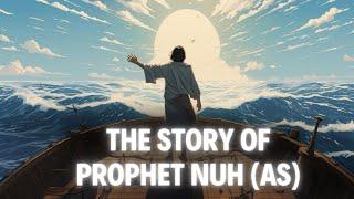 The Story of Prophet Nuh (AS)