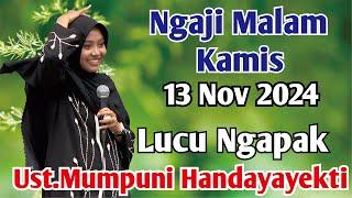 NGAJI MALAM KAMIS 13 NOV 2024 | Ceramah NGAPAK Lucu Ustadzah Mumpuni Handayayekti Dari Cilacap