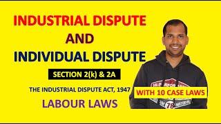 Industrial Dispute and Individual Dispute | Section 2(k) & 2A | The Industrial Dispute Act, 1947