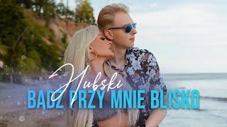 HUBSKI - Bądź przy mnie blisko (Official Video) 2024 NOWOŚĆ 4K