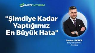 "Şimdiye Kadar Yaptığımız En Büyük Hata" Sertaç Ekeke Yorumluyor "28 Haziran 2024" | İnfo Yatırım