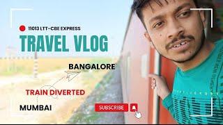 Mumbai To Bangalore Train got Diverted | 11013 LTT-CBE Express | Selam Jn to Bangalore | Mumbai Ep-5