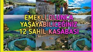 EMEKLİ OLUNCA YAŞAYABİLECEĞİNİZ 12 SAHİL KASABASI