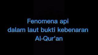 Fenomena Api Dalam Laut Bukti Kebenaran Al-Qur'an