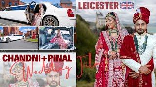 Leicester  Cinematic Wedding Mini Film ll Chandni+Pinal ll TK Production Film