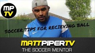 MPTV Soccer tips when recieving ball