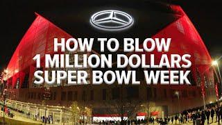 How To Spend 1 Million Dollars Super Bowl Week.