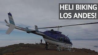 Subiendo con las Bicicletas en Helicóptero! Downhill en la Cordillera de los Andes, Cerro Provincia!