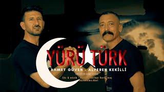 Ahmet Güven & Alperen Kekilli - Yürü Türk ( RESMI VIDEO)