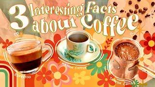 3 Interesting Facts about Coffee | 咖啡的奇聞趣事 | 咖啡的奇闻趣事