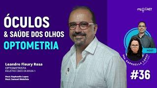 Tudo sobre OPTOMETRIA e a Saúde Ocular | Podcast Optometria | mycast #36