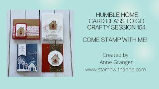 Humble Home Card Class To Go - Crafty Session Replay Video 154