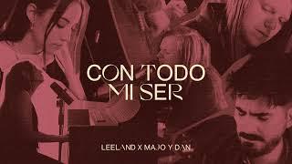 Con Todo Mi Ser - Leeland & Majo y Dan (Audio)