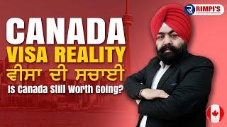 Canada Visa ਦੀ ਸਚਾਈ | Canada Visa Reality | Is Canada Still Worth Going? | USA Canada UK Visa