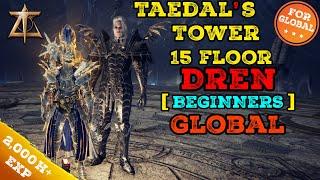 Quick Guide - Dren Throne and Liberty Taedal's Tower 15 Floor