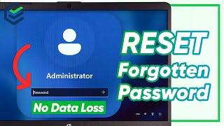 [3 Ways] How to Reset Forgotten Password on Windows 11/10 without Losing Data | 100% Work | 2023