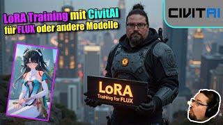 LoRA Training mit CivitAI | So einfach erstellt ihr eine LoRA Datei für FLUX oder andere Modelle