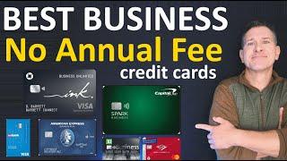 Best NO ANNUAL FEE Business Credit Cards 2024 - Generous Rewards & BIG Bonuses for New Cardholders!