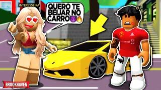 TESTEI a INTERESSEIRA do NOVO CARRO PREMIUM e ELA TENTOU me BEIJAR... BROOKHAVEN RP Roblox