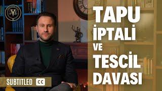 Tapu İptali ve Tescil Davası (Altyazılı)