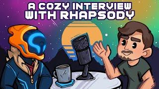 A Cozy Interview With Rhapsody!