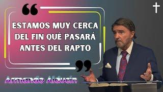 Armando Alducin Predicas 2024 - Estamos Muy Cerca Del Fin Qué Pasará Antes Del Rapto