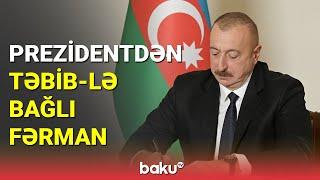 İlham Əliyevdən TƏBİB-lə bağlı fərman