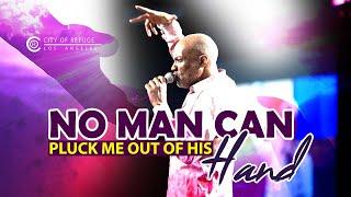 Bishop Noel Jones  - No Man Can Pluck Me Out Of His Hand