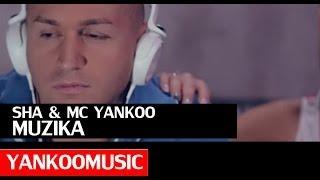 SHA feat.  MC YANKOO - MUZIKA (OFFICIAL VIDEO)