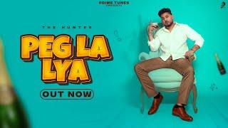 PEG LA LYA (Official Audio) - THE HUNTER | DILWALA | NEW PUNJABI SONG 2024