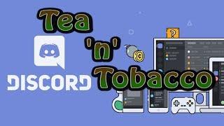 Tea 'n' Tobacco Discord