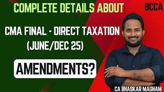 Complete details about CMA FINAL - DT classes for June/Dec 2025 | Guidance about DT Amendments