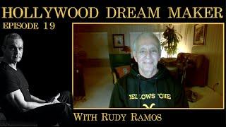 Five-Decade Star with Rudy Ramos | Hollywood Dream Maker Episode: 19