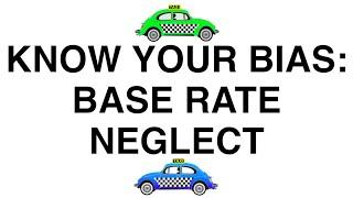 Know Your Bias: Base Rate Neglect