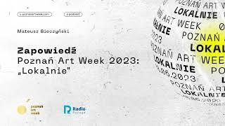 Zapowiedź Poznań Art Week 2023: „Lokalnie”