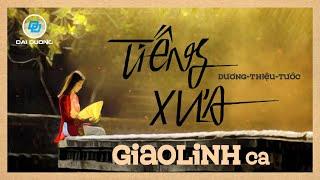 Tiếng Xưa | Giao Linh  | Nhạc Vàng Bất Hủ