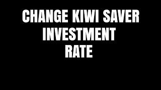 How To Change The Kiwi Saver Investment Rate On ANZ