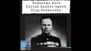 Codename Hero - Soviet double agent Oleg Penkovsky