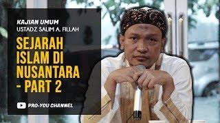 "Sejarah Islam di Nusantara (Part 2)" | Ustadz Salim A. Fillah | KAJIAN UMUM