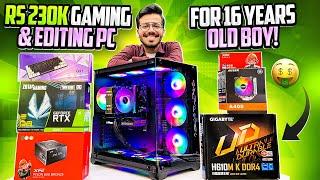 Rs 230K Gaming & Editing PC Build for 16 Years Old Boy !!