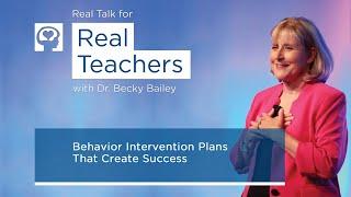 Real Talk for Real Teachers #7 - Behavior Intervention Plans That Create Success