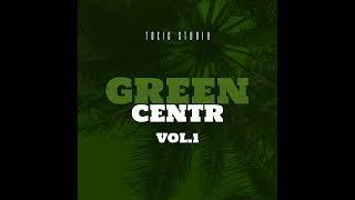 GREEN CENTR- Vol. 1 #artist #music #song