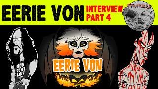 Eerie Von Interview Part 4 | Samhain | Danzig | Frumess