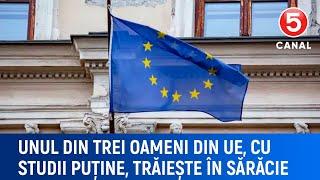 Unul din trei oameni din UE, cu studii puține, trăiesc în sărăcie