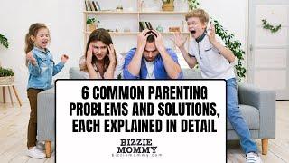 6 common parenting problems and solutions | #parentinghacks