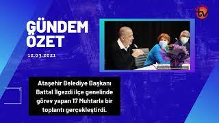 KENT YAŞAM TV | GÜNDEM ÖZET 12.03.2021