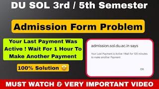 DU SOL 3rd / 5th Semester Admission Your Last Payment is Active Problem (Solution) | DU SOL Updates